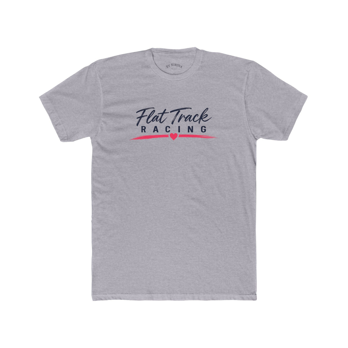 Flat Track Racing Tee — 'Flat Track Racing' Script Front & 'Good Friends, Fast Bikes...' Back