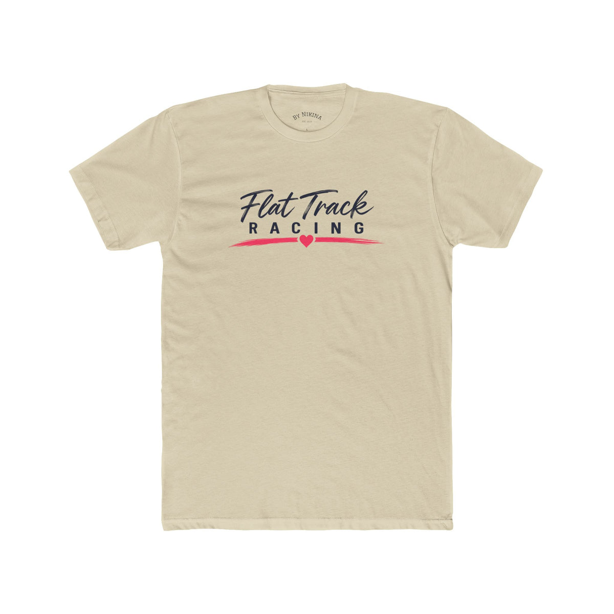 Flat Track Racing Tee — 'Flat Track Racing' Script Front & 'Good Friends, Fast Bikes...' Back