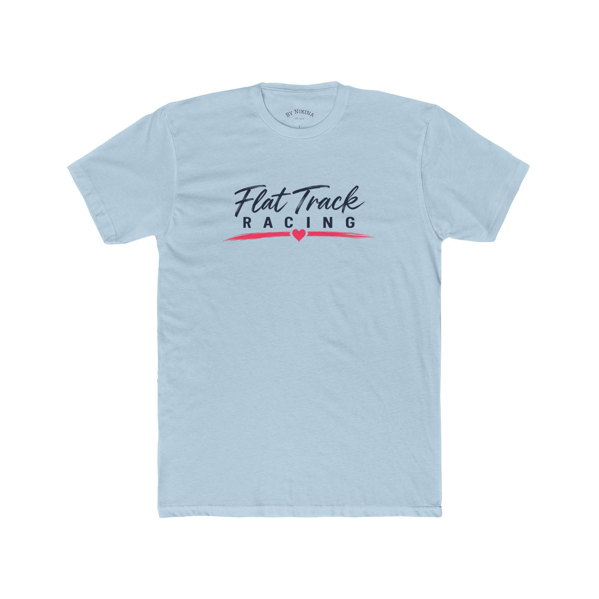 Flat Track Racing Tee — 'Flat Track Racing' Script Front & 'Good Friends, Fast Bikes...' Back